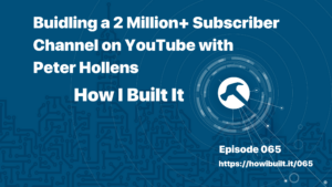 Buidling a 2 Million+ Subscriber Channel on YouTube with Peter Hollens