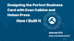 Designing the Perfect Business Card with Evan Calkins and Hoban Press