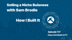 Selling a Niche Buisness with Sam Brodie