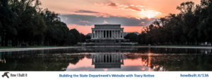 Building the State Department’s Website with Tracy Rotton