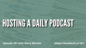 Hosting a Daily Podcast with Harry Morton
