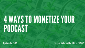 4 Ways to Monetize Your Podcast