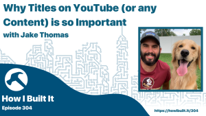 Why Titles on YouTube (or any Content) is so Important with Jake Thomas